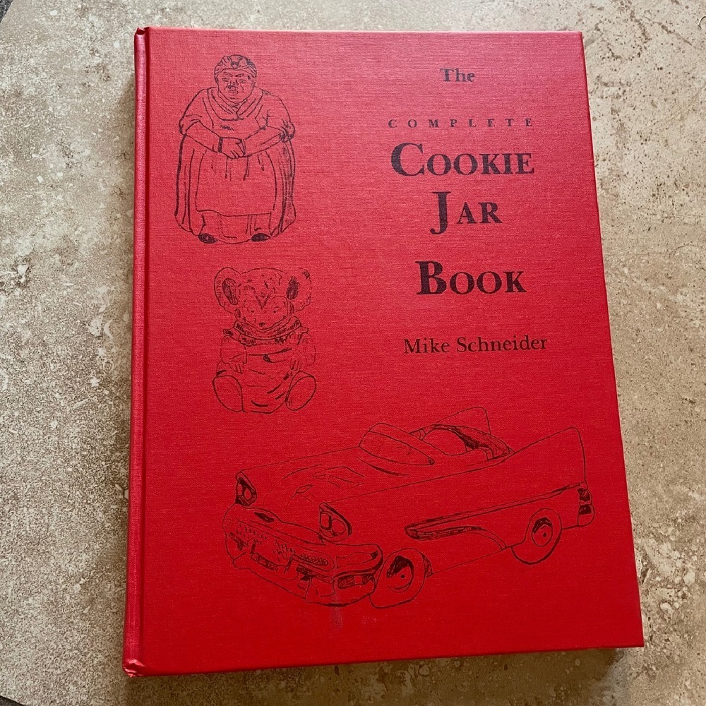 The Complete Cookie‎ Jar Book Mike Schneider Collectible Reference Guide